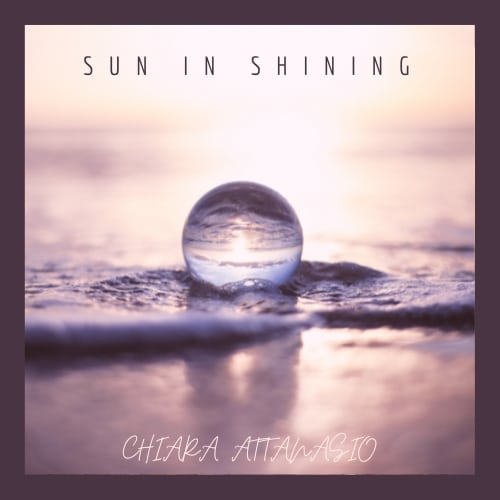 Sun in shining - Chiara Attanasio