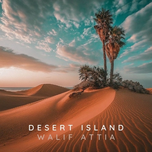 DESERT ISLAND - WALIF ATTIA