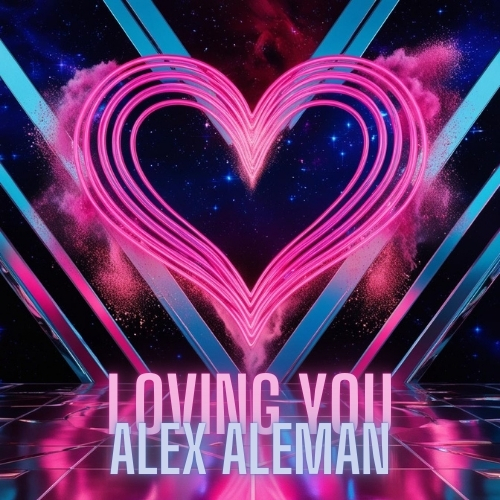 LOVING YOU - ALEX ALEMAN