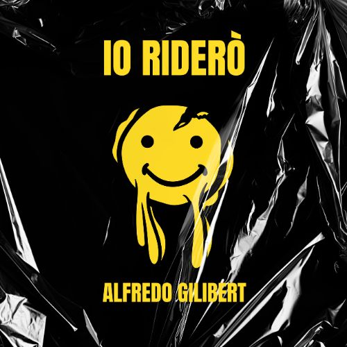 Io riderò - Alfredo Gilibert